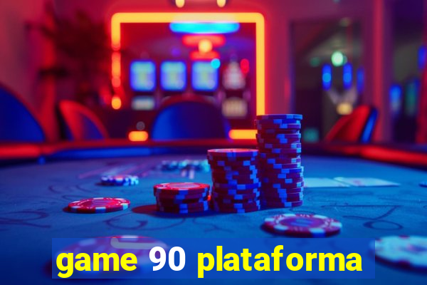 game 90 plataforma