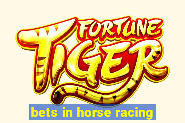 bets in horse racing