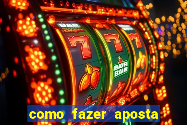 como fazer aposta na bet