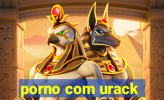 porno com urack