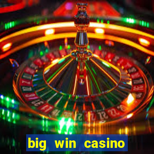 big win casino online sabong