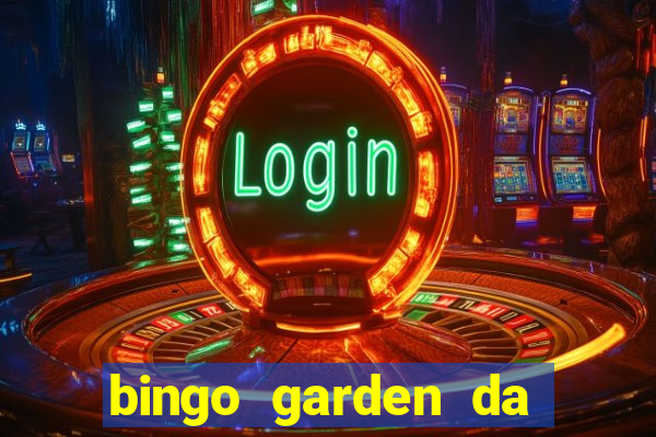 bingo garden da dinheiro mesmo