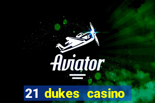 21 dukes casino instant play