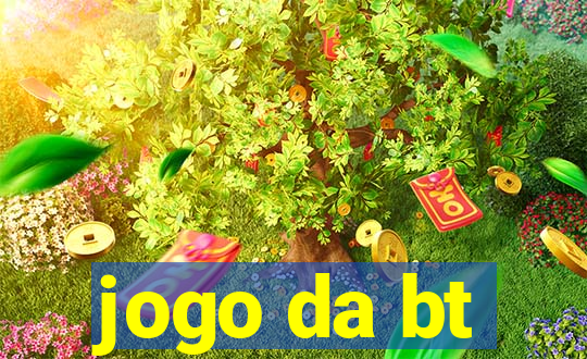 jogo da bt