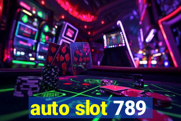 auto slot 789