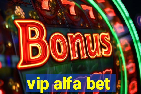 vip alfa bet