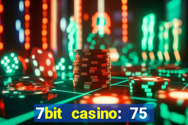 7bit casino: 75 free spins