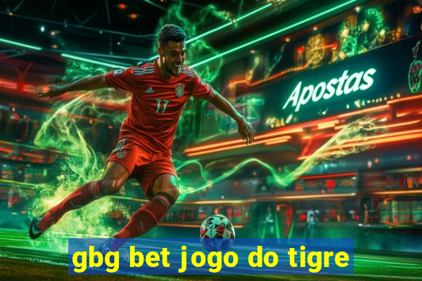 gbg bet jogo do tigre