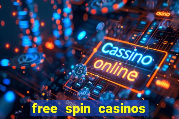 free spin casinos no deposit