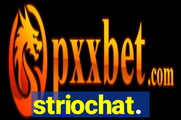 striochat.