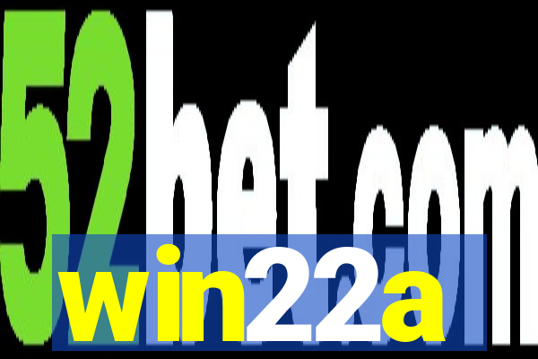 win22a