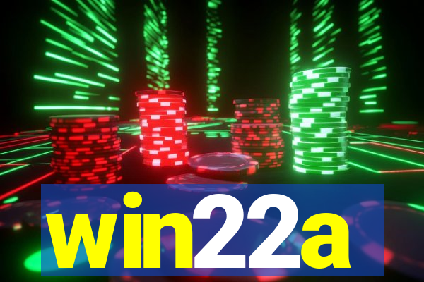 win22a