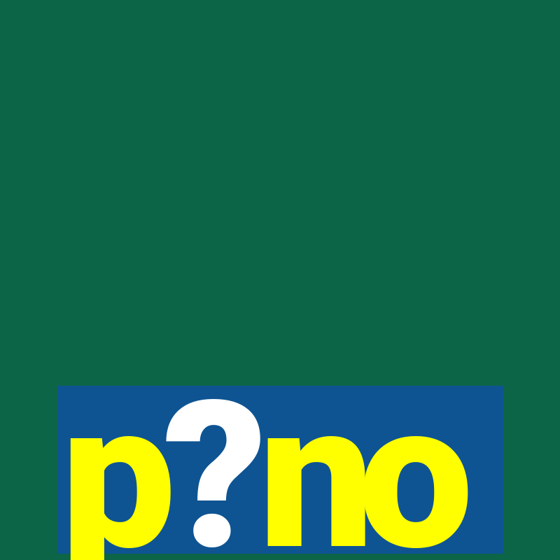 p?no