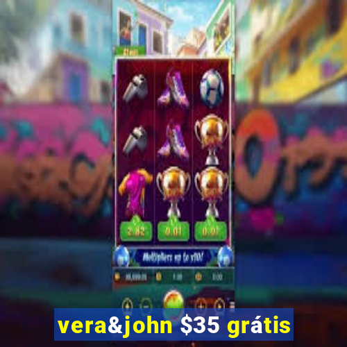 vera&john $35 grátis