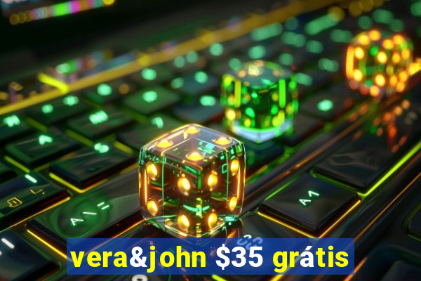 vera&john $35 grátis