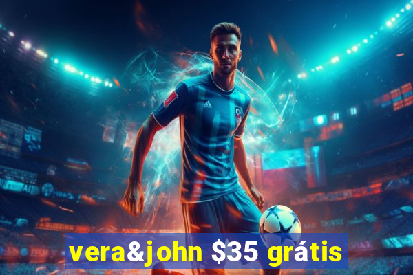 vera&john $35 grátis