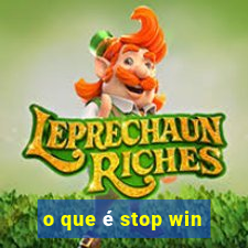 o que é stop win