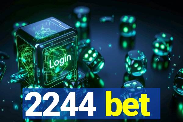 2244 bet