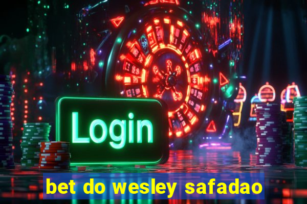 bet do wesley safadao