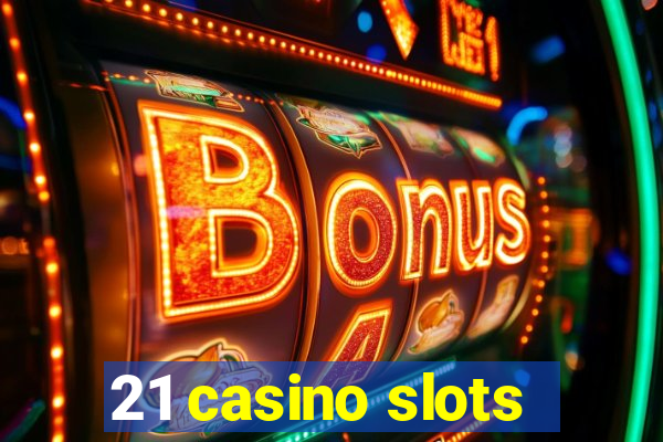 21 casino slots