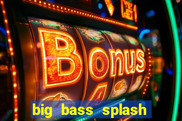 big bass splash slot recenzie