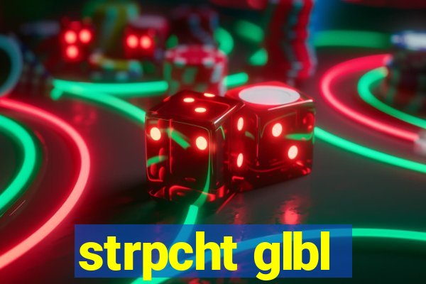 strpcht glbl