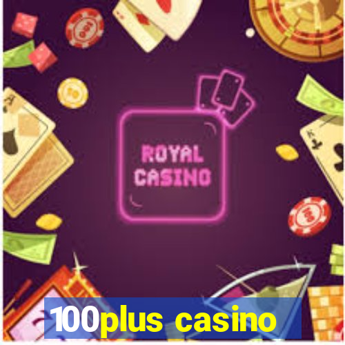 100plus casino