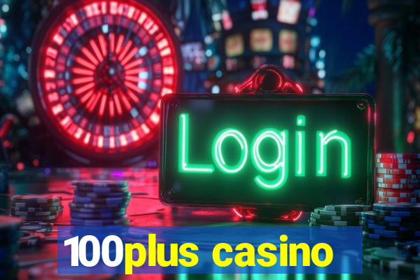 100plus casino