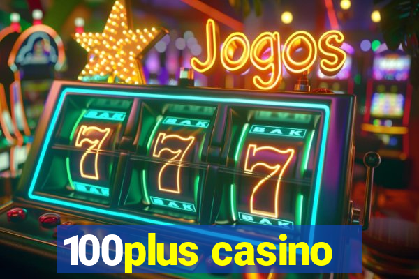 100plus casino