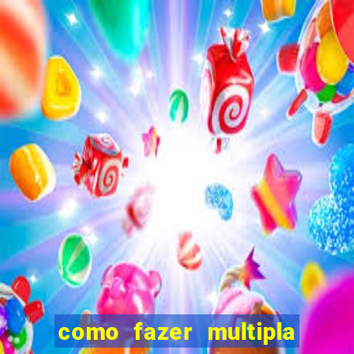 como fazer multipla na bet