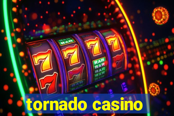 tornado casino