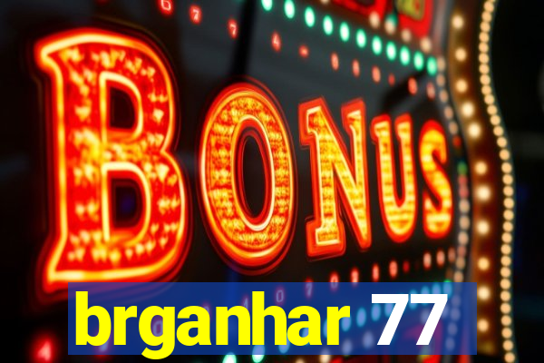 brganhar 77