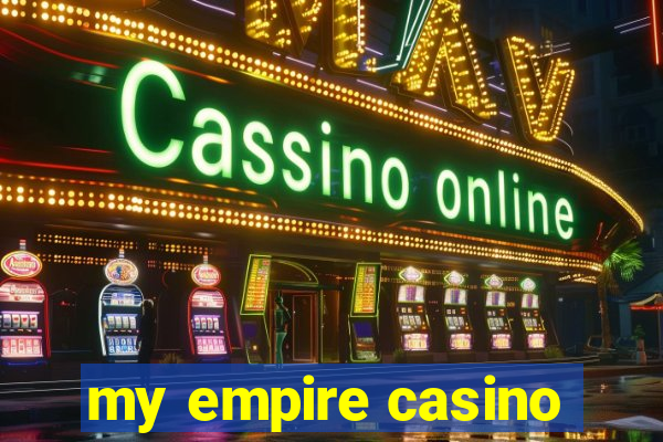 my empire casino