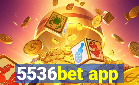 5536bet app