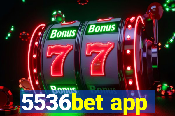 5536bet app