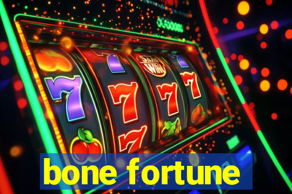 bone fortune