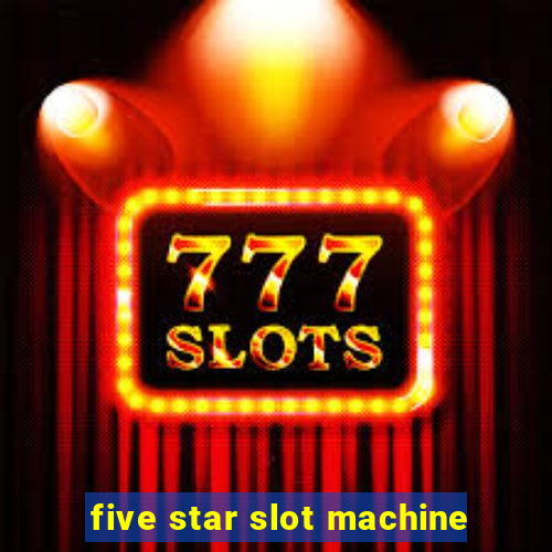 five star slot machine