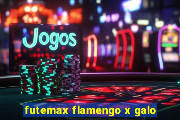 futemax flamengo x galo