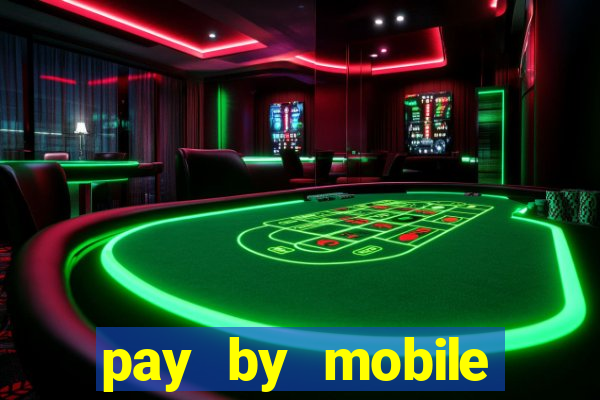 pay by mobile online casino