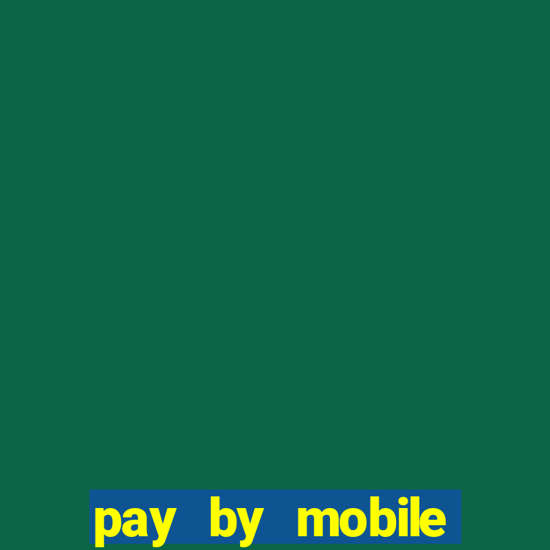 pay by mobile online casino