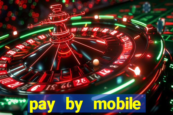 pay by mobile online casino