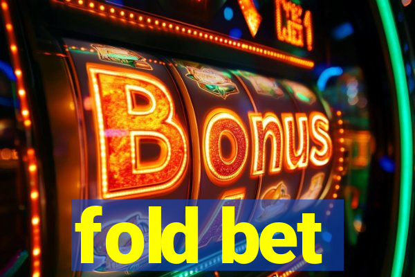 fold bet