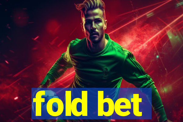 fold bet