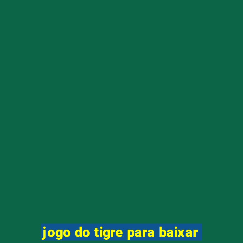 jogo do tigre para baixar