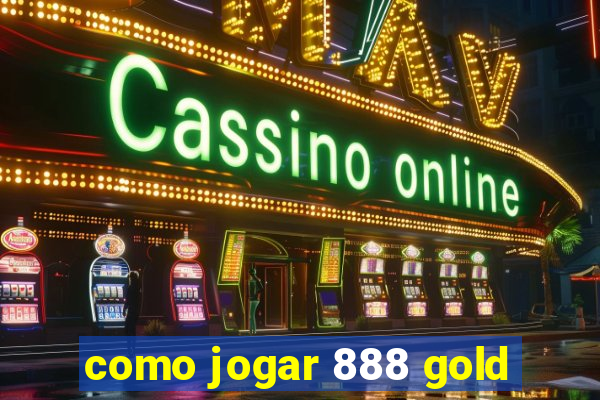 como jogar 888 gold