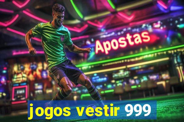 jogos vestir 999