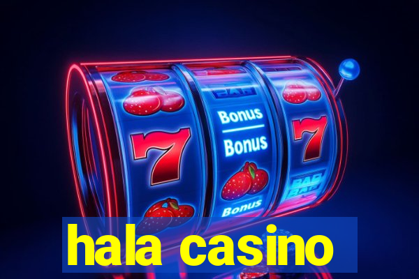 hala casino