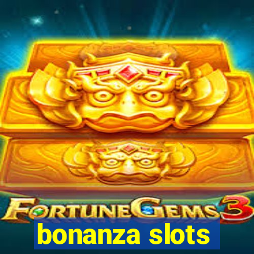 bonanza slots