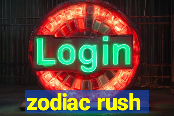 zodiac rush