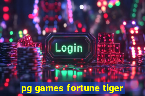 pg games fortune tiger